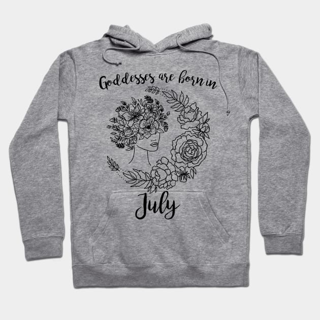 Goddesses are born in July Hoodie by DeesDeesigns